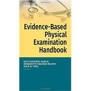 Evidence-Based Physical Examination Handbook by FAANP Gawlik, Kate Sustersic, DNP, APRNCNP; FAAN Melnyk, Bernadette Mazurek, PhD, APRNCNP, FAANP, FN, 9780826164650