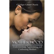 Motherhood by Onaolapo Gabriel Olusola, 9781482824650