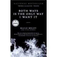 Both Ways Is the Only Way I Want It by Meloy, Maile, 9781594484650