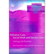 Palliative Care, Social Work and Service Users by Beresford, Peter, 9781843104650