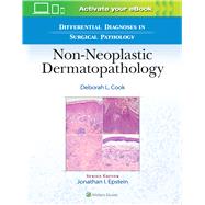 Differential Diagnoses in Surgical Pathology: Non-Neoplastic Dermatopathology by Cook, Deborah L., 9781975184650