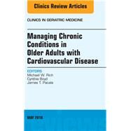 Managing Chronic Conditions in Older Adults With Cardiovascular Disease by Boyd, Cynthia; Pacala, James T.; Rich, Michael W., 9780323444651