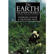 The Earth Transformed An Introduction to Human Impacts on the Environment by Goudie, Andrew S.; Viles, Heather A., 9780631194651