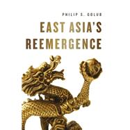 East Asia's Reemergence by Golub, Philip S., 9780745664651