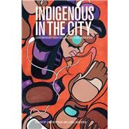 Indigenous in the City by Peters, Evelyn; Andersen, Chris, 9780774824651