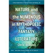 Nature and the Numinous in Mythopoeic Fantasy Literature by Brawley, Chris, 9780786494651