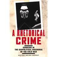A Rhetorical Crime by Weiss-wendt, Anton; Irvin-erickson, Douglas, 9780813594651