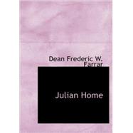 Julian Home by Farrar, Dean Frederic W., 9781437504651