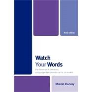 Watch Your Words : The Rowman and Littlefield Language-Skills Handbook for Journalists by Dunsky, Marda, 9781442214651