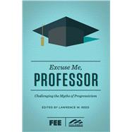 Excuse Me, Professor by Reed, Lawrence W.; Robinson, Ron, 9781621574651