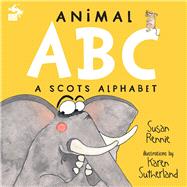 Animal ABC A Scots Alphabet by Rennie, Susan, 9781785304651