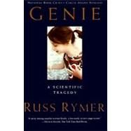 Genie a Scientific Tragedy by Rymer, Russ, 9780060924652