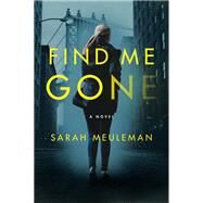 Find Me Gone by Meuleman, Sarah, 9780062834652