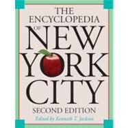 The Encyclopedia of New York City; Second Edition by Edited by Kenneth T. Jackson, 9780300114652
