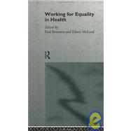 Working for Equality in Health by Bywaters,Paul;Bywaters,Paul, 9780415124652