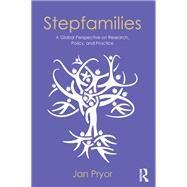 Stepfamilies: A Global Perspective on Research, Policy, and Practice by Pryor; Jan, 9780415814652