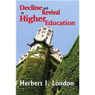 Decline and Revival in Higher Education by Herbert I. London, 9780429604652