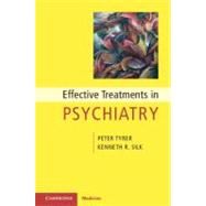 Effective Treatments in Psychiatry by Peter Tyrer , Kenneth R. Silk, 9780521124652