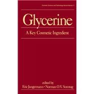 Glycerine: A Key Cosmetic Ingredient by Jungermann; Eric, 9780824784652
