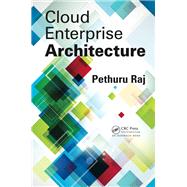 Cloud Enterprise Architecture by Raj; Pethuru, 9781138374652
