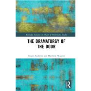 The Dramaturgy of the Door by Wagner,Matthew, 9781138684652
