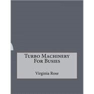 Turbo Machinery for Busies by Rose, Virginia, 9781523624652