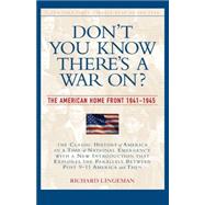 Don't You Know There's a War On? The American Home Front 1941-1945 by Lingeman, Richard, 9781560254652