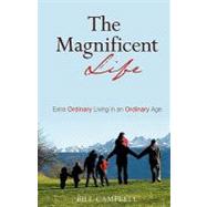 The Magnificent Life by Campbell, Bill, 9781615794652