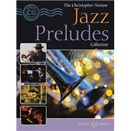The Christopher Norton Jazz Preludes Collection 14 Original PiecesPiano by Norton, Christopher, 9781784544652