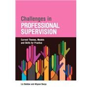 Challenges in Professional Supervision by Beddoe, Liz; Davys, Allyson, 9781849054652