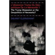 Lobsession Trump Ou Gopolitique De La Ncessit ? by Dieurat Clervoyant, 9789956554652