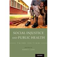 Social Injustice and Public Health by Levy, Barry S., 9780190914653