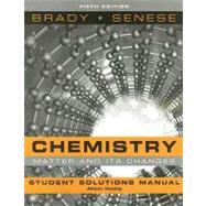 Chemistry: The Study of Matter and Its Changes, Student Solutions Manual, 5th Edition by James E. Brady (St. John's University ); Fred Senese (Frostburg State University ), 9780470184653