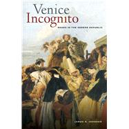 Venice Incognito by Johnson, James H., 9780520294653