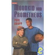 Moonkid and Prometheus by Kropp, Paul, 9780773674653