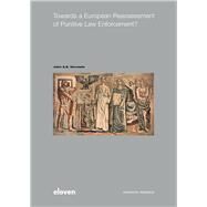 Towards a European Reassessment of Punitive Law Enforcement? by Vervaele, John A.E., 9789462364653