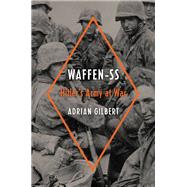 Waffen-SS Hitler's Army at War by Gilbert, Adrian, 9780306824654