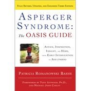 Asperger Syndrome: The OASIS Guide, Revised Third Edition Advice, Inspiration, Insight, and Hope, from Early Intervention to Adulthood by Bashe, Patricia Romanowski; Attwood, Tony; Carley, Michael John, 9780385344654