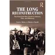 The Long Reconstruction: The Post-Civil War South in History, Film, and Memory by Wetta; Frank, 9780415894654