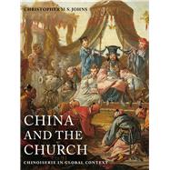 China and the Church by Johns, Christopher M. S., 9780520284654