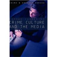 Crime, Culture and the Media by Carrabine, Eamonn, 9780745634654
