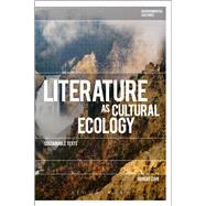 Literature as Cultural Ecology Sustainable Texts by Zapf, Hubert; Garrard, Greg; Kerridge, Richard, 9781474274654