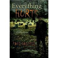 Everything Hurts by Dalzell, Paul, 9781497424654