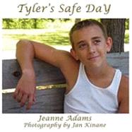 Tyler's Safe Day, Everyday Safety for Children by Adams, Jeanne, 9781608604654