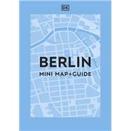 DK Berlin Mini Map and Guide by Unknown, 9780241784655