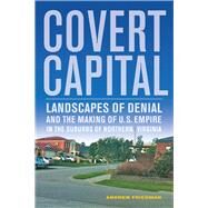 Covert Capital by Friedman, Andrew, 9780520274655