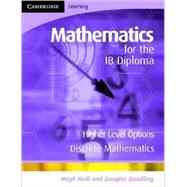 Mathematics for the IB Diploma Higher Level: Discrete Mathematics by Stan Dolan , Hugh Neill , Douglas Quadling, 9780521714655
