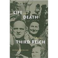 Life and Death in the Third Reich by Fritzsche, Peter, 9780674034655