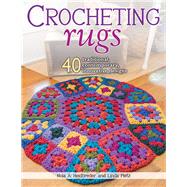 Crocheting Rugs 40 Traditional, Contemporary, Innovative Designs by Heidbreder, Nola A.; Pietz, Linda, 9780811714655