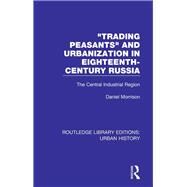 Trading Peasants and Urbanization in Eighteenth-century Russia by Morrison, Daniel, 9780815394655